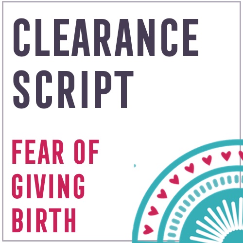 Clearance Script &ndash; Fear of Giving Birth